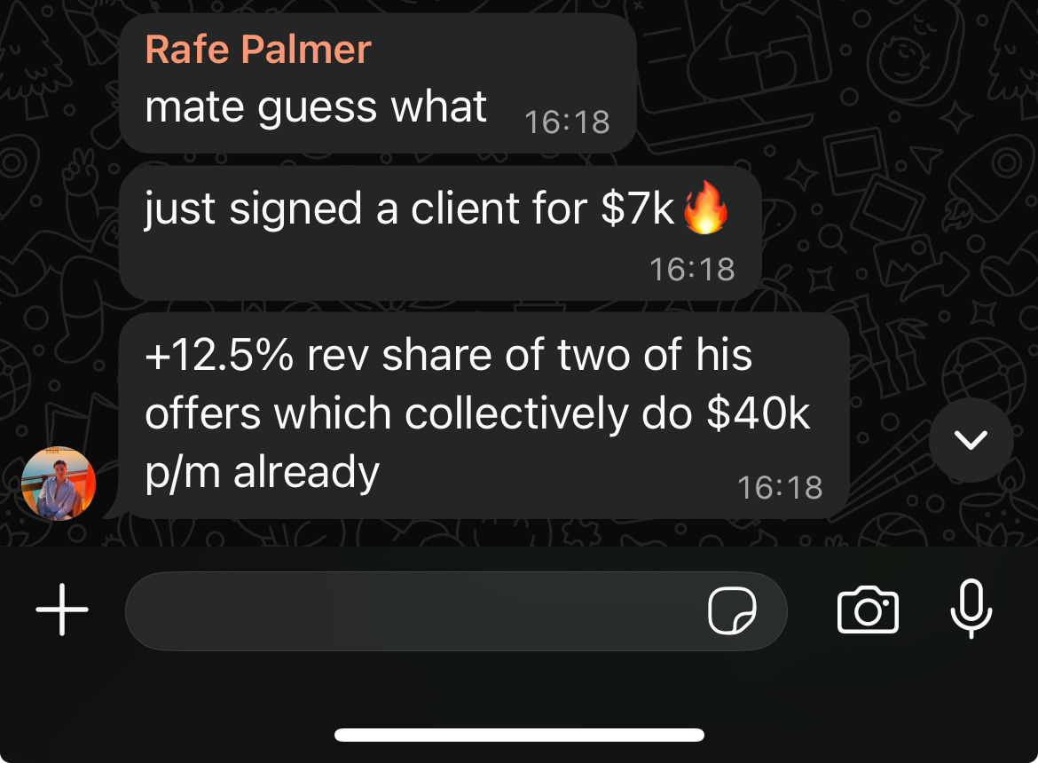 Rafe Palmer WhatsApp — just signed a client for $7k plus 12.5% rev share on offers doing $40k p/m